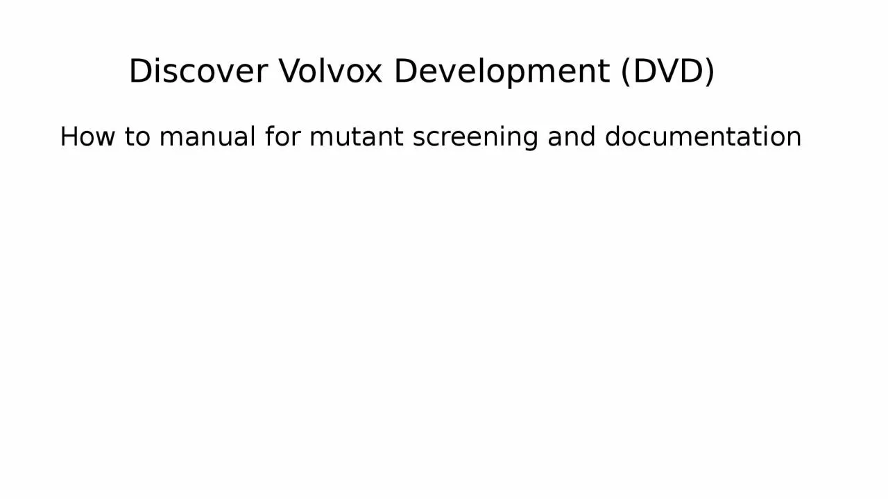 PPT-Discover Volvox Development (DVD)