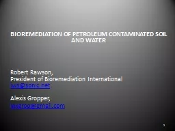 BIOREMEDIATION OF PETROLEUM CONTAMINATED SOIL AND WATER