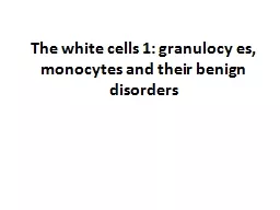 The white cells 1:  granulocy