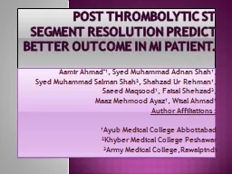 Post thrombolytic ST segment resolution predict better outcome in MI patient.