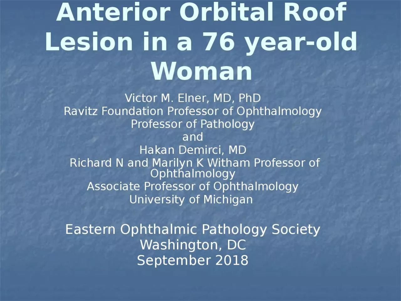 PPT-Anterior Orbital Roof Lesion in a 76 year-old Woman