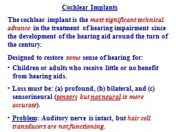 PPT-Cochlear Implants The cochlear implant is the