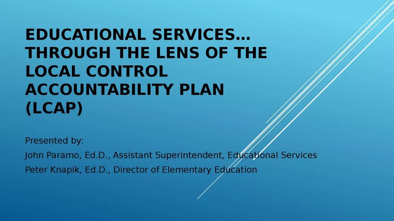 PPT-EDUCATIONAL SERVICES… through the lens of the local control accountability plan (LCAP)