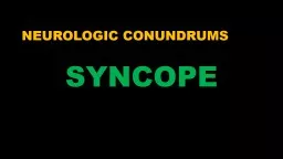 NEUROLOGIC CONUNDRUMS  SYNCOPE