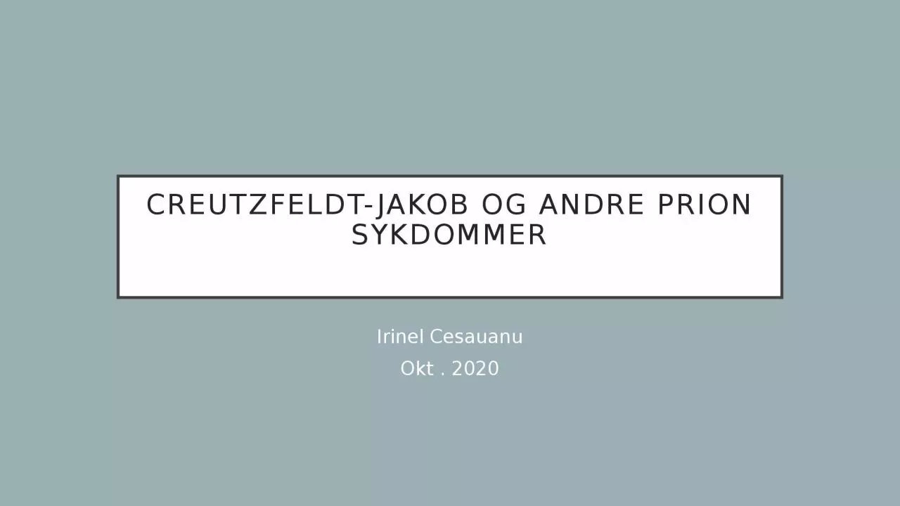 PPT-Creutzfeldt -Jakob og andre