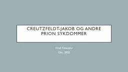 Creutzfeldt -Jakob  og andre