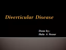 Diverticular Disease Done by ;