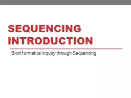 Sequencing Introduction Bioinformatics Inquiry through Sequencing