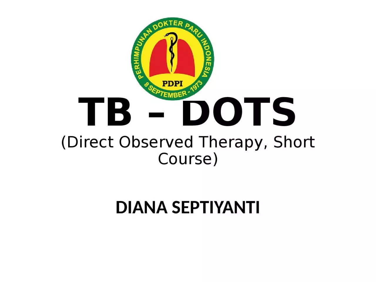 TB – DOTS (Direct Observed Therapy, Short Course)