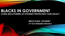 Blacks in government LIVING WILLS/POWERS OF ATTORNEY/PROTECTING YOUR LEGACY