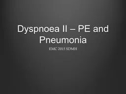 Dyspnoea  II –  PE and Pneumonia