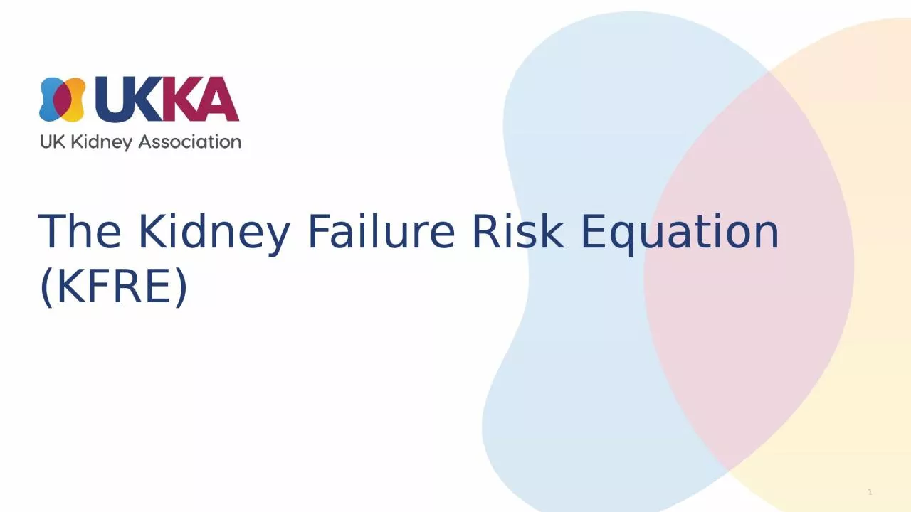 PPT-The Kidney Failure Risk Equation (KFRE)