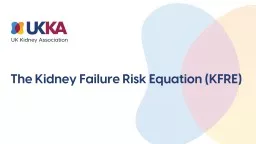 The Kidney Failure Risk Equation (KFRE)