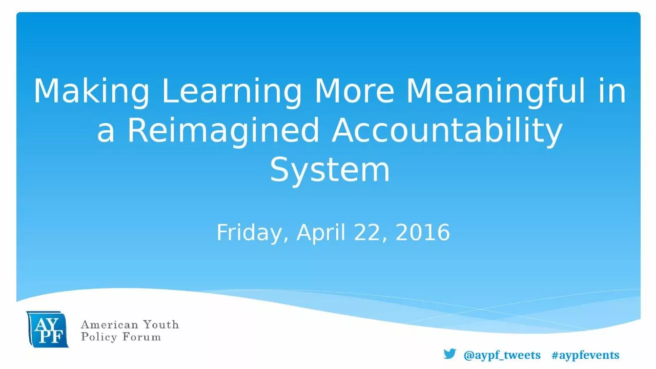 @aypf_tweets Making Learning More Meaningful in a Reimagined Accountability System