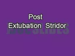 PPT-Post Extubation Stridor