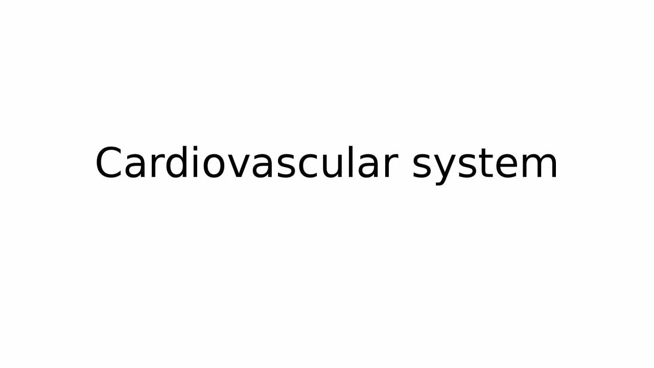 Cardiovascular system The cardiovascular system comprises the heart, the blood, and the