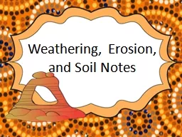 Weathering, Erosion,  and Soil Notes