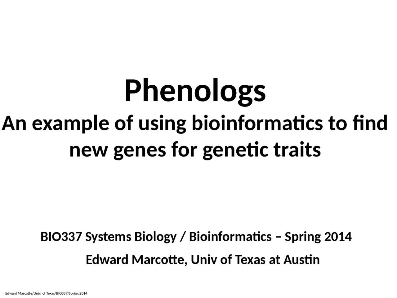 Phenologs An example of using bioinformatics to find new genes for genetic traits