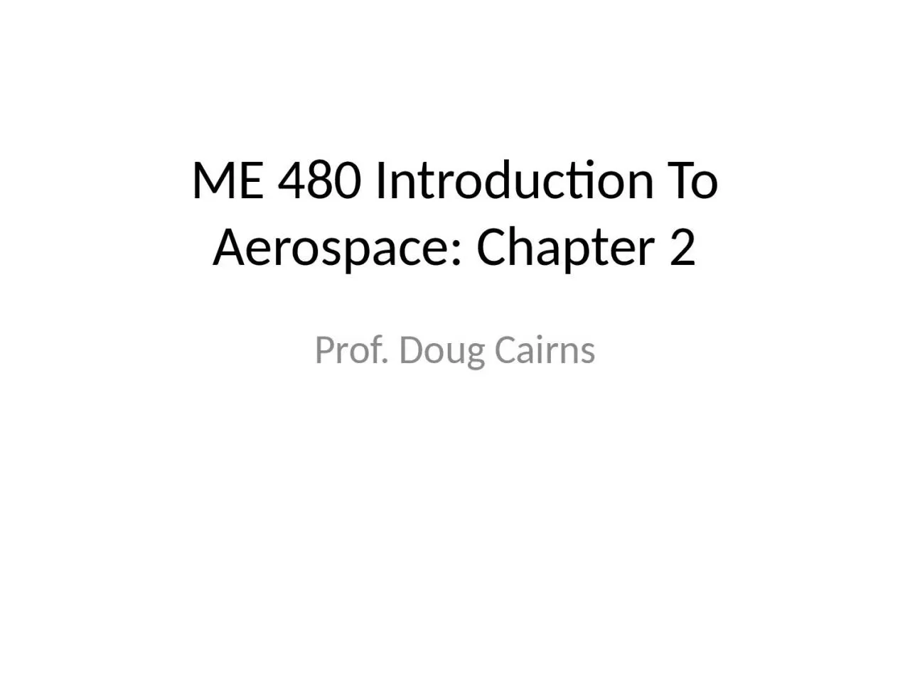 ME 480 Introduction To Aerospace: Chapter 2