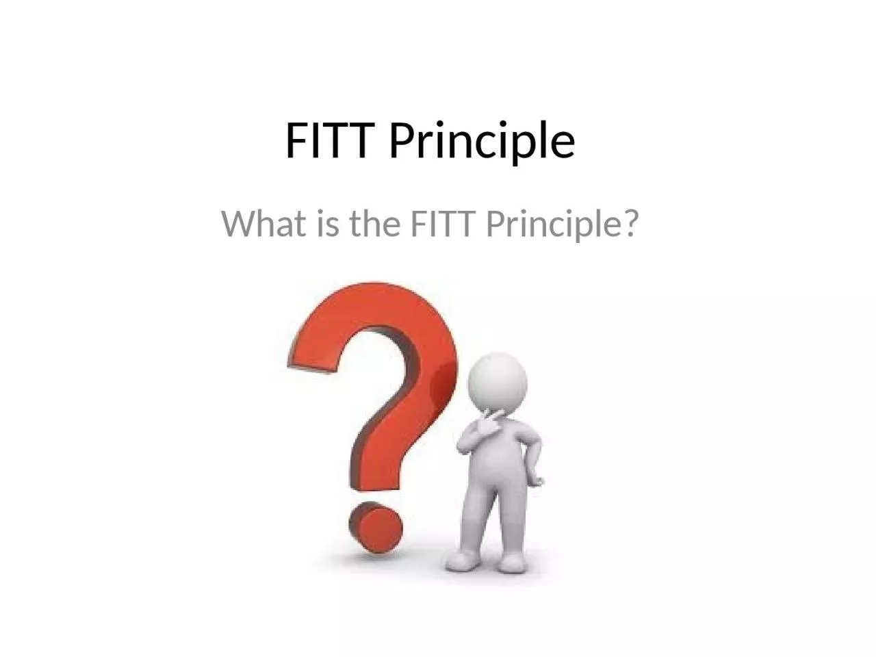 FITT Principle What is the FITT Principle?