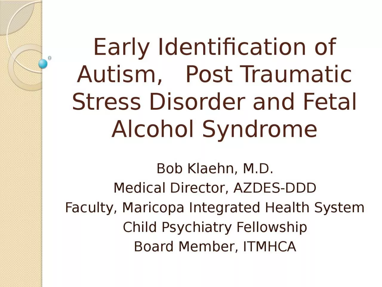 Early Identification of Autism,   Post Traumatic Stress