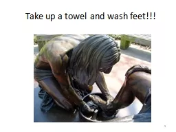 Take up a towel and wash feet!!!