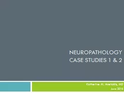 Neuropathology  Case Studies 1 & 2