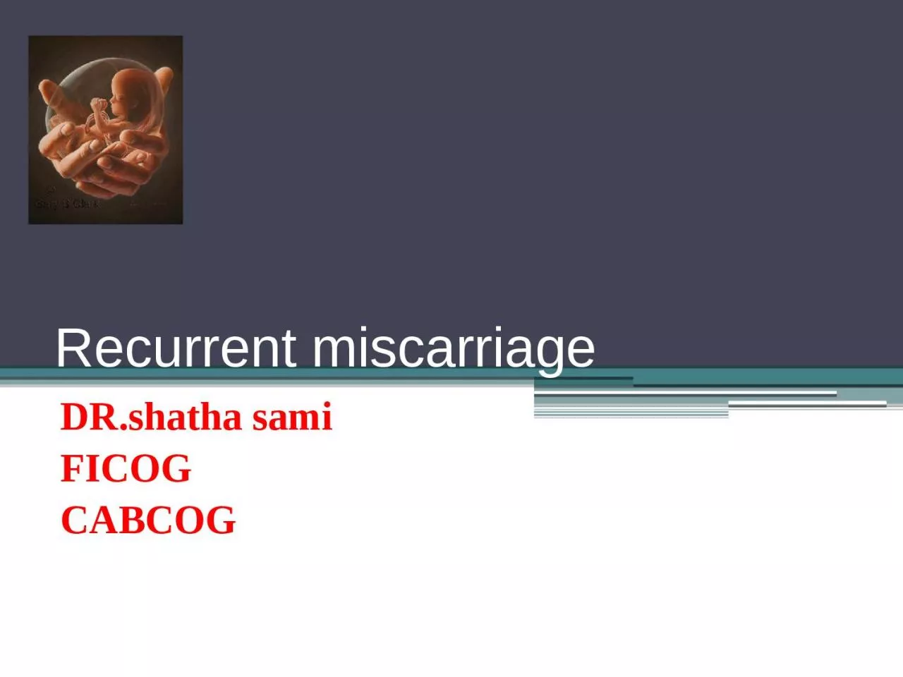 PPT-Recurrent miscarriage DR.shatha