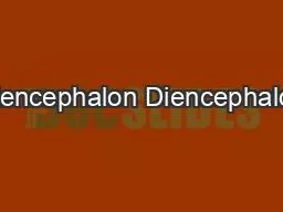 PPT-Diencephalon Diencephalon