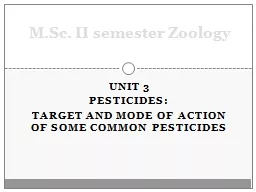 PPT-UNIT 3 Pesticides: Target and mode of action of some common