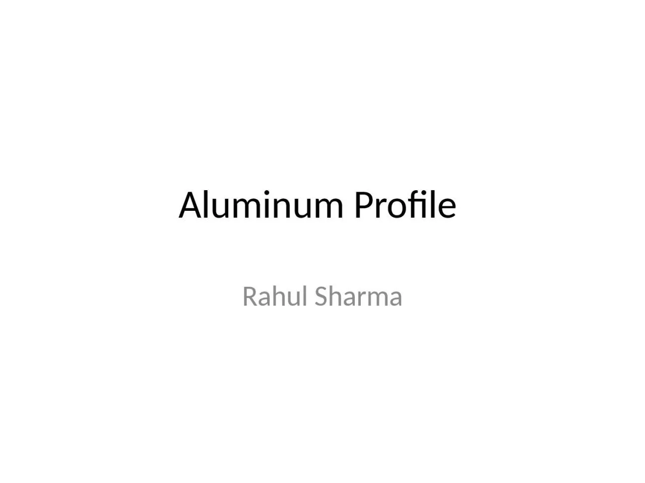 Aluminum Profile  Rahul Sharma