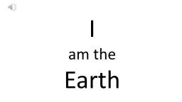 I am the Earth I am the river flowing