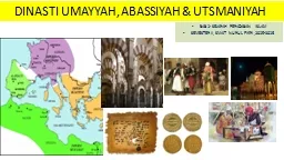 DINASTI UMAYYAH, ABASSIYAH & UTSMANIYAH