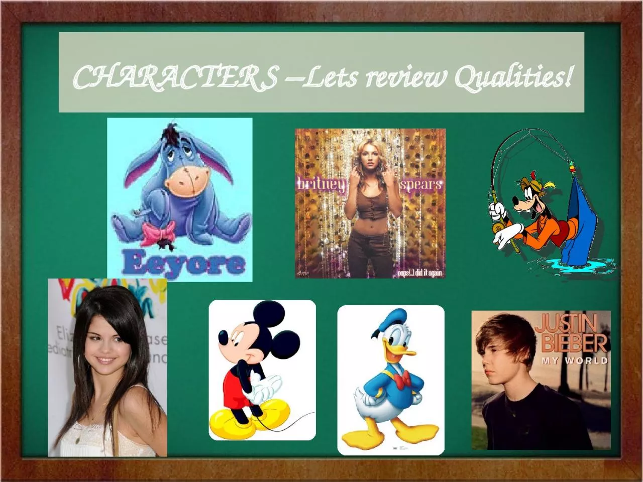 CHARACTERS  –Lets review Qualities!