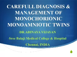 CAREFULL DIAGNOSIS & MANAGEMENT OF MONOCHORIONIC MONOAMNIOTIC TWINS