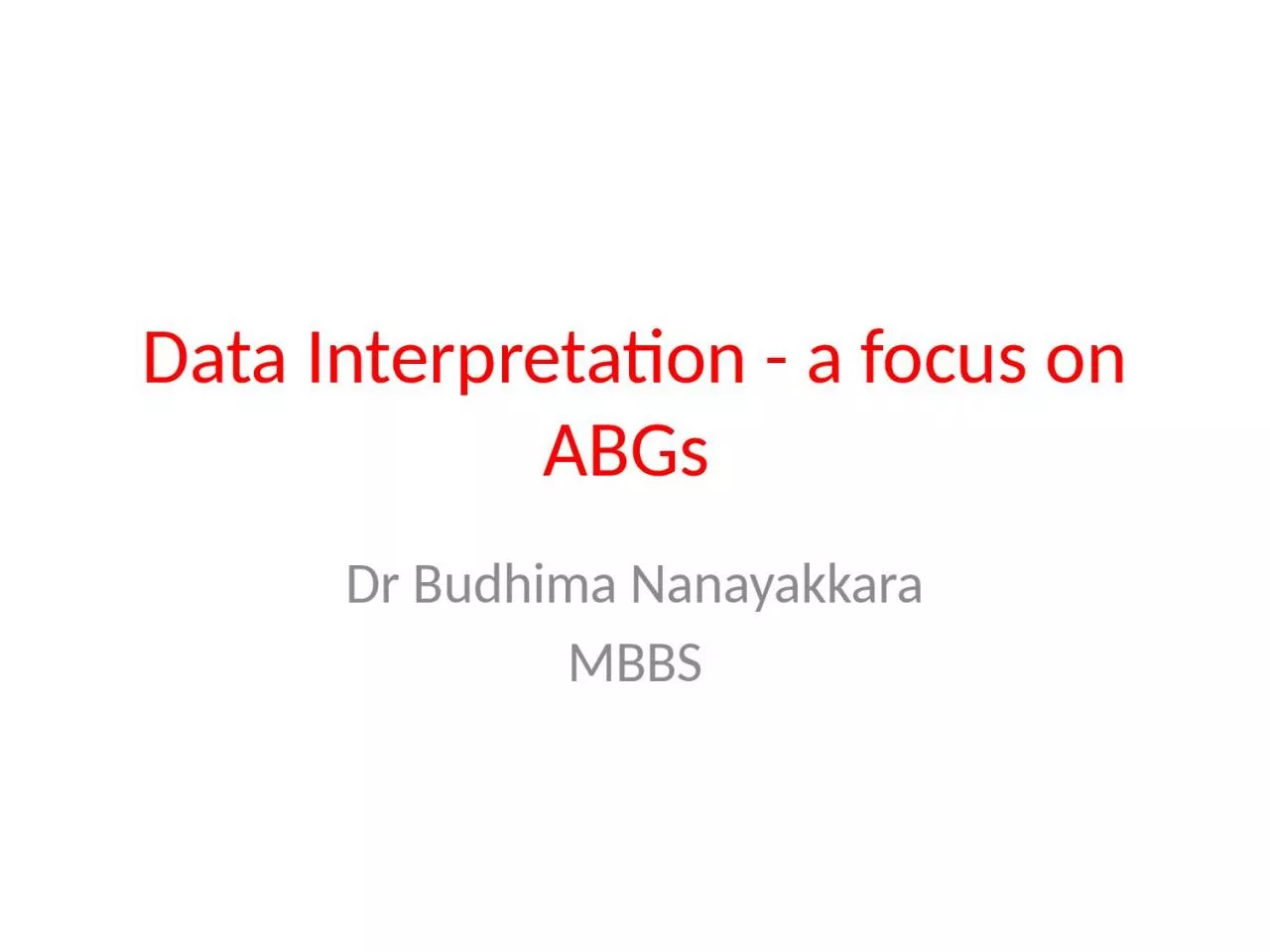 PPT-Data Interpretation - a focus on ABGs