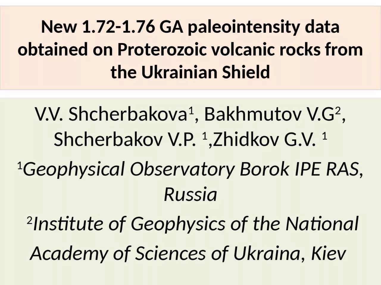 PPT-New 1.72-1.76 GA paleointensity data obtained on Proterozoic volcanic rocks from the