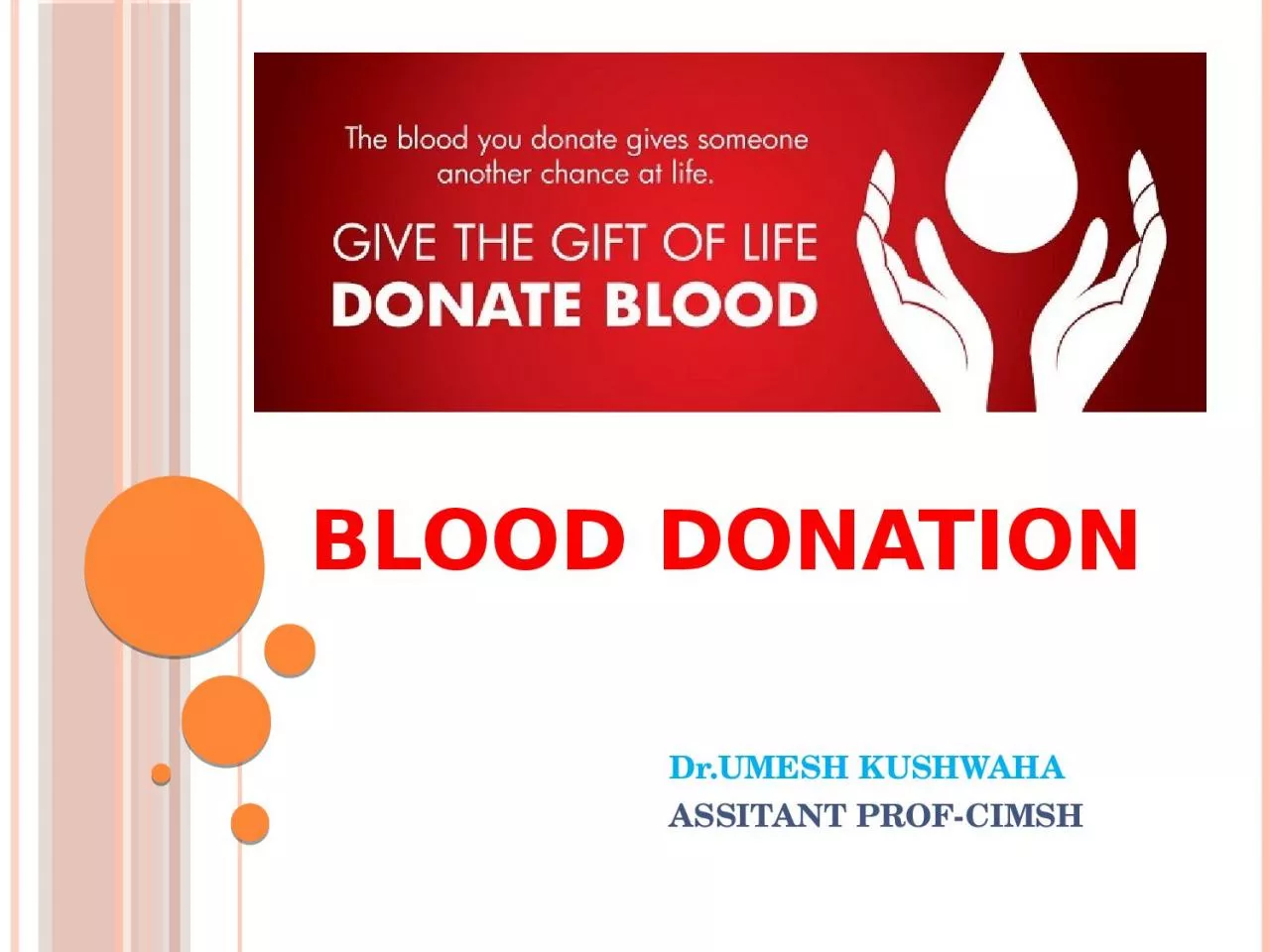 PPT-BLOOD DONATION Dr.UMESH KUSHWAHA