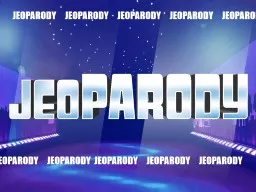 JEOPARODY     JEOPARODY     JEOPARODY     JEOPARODY     JEOPARODY     JEOPARODY     JEOPARODY     J