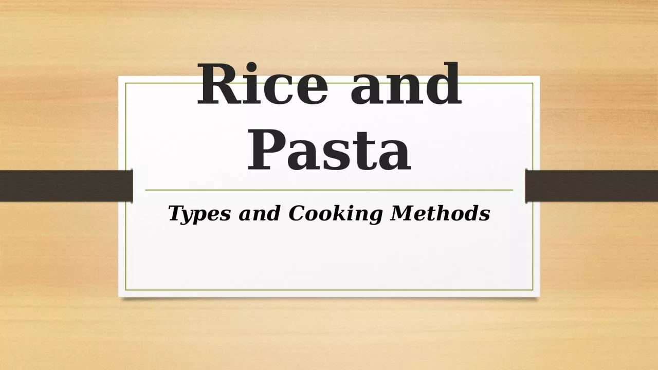 PPT-Rice and Pasta Types and Cooking Methods