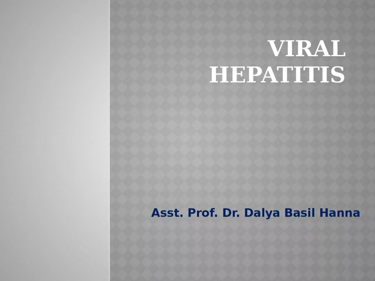 Viral Hepatitis   Asst. Prof. Dr.
