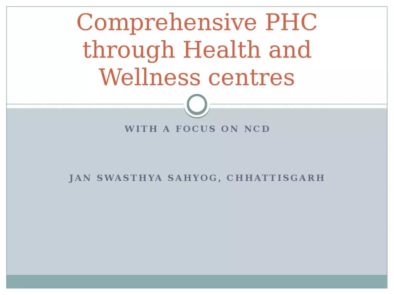 PPT-With a focus on NCD Jan Swasthya Sahyog, Chhattisgarh