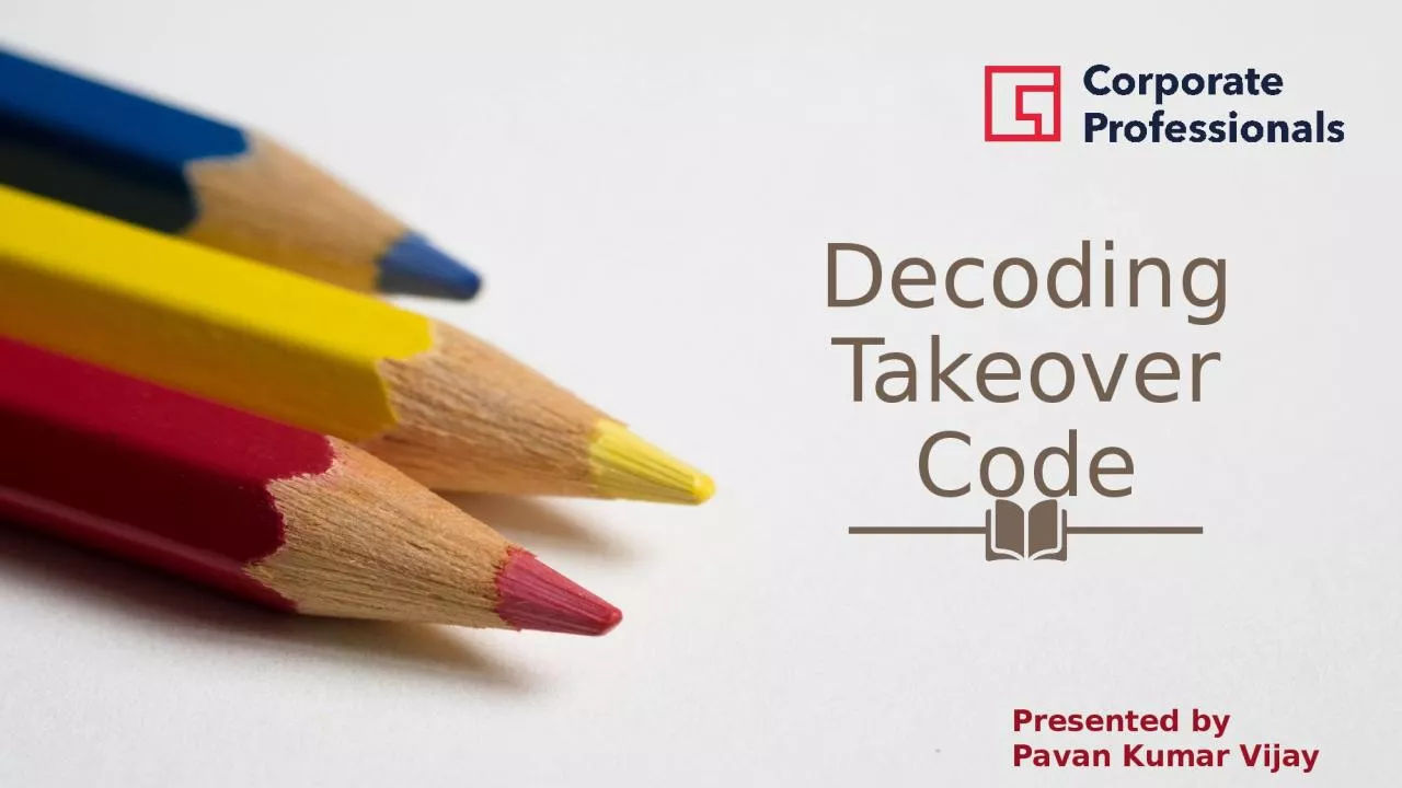 Decoding Takeover Code Presented by Pavan Kumar Vijay