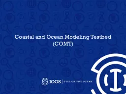 Coastal and Ocean Modeling Testbed (COMT)