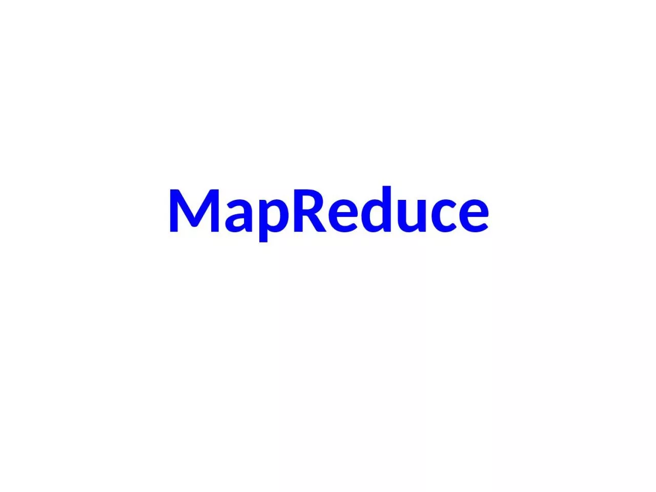 PPT-MapReduce 2 http://www.google.org/flutrends/ca/