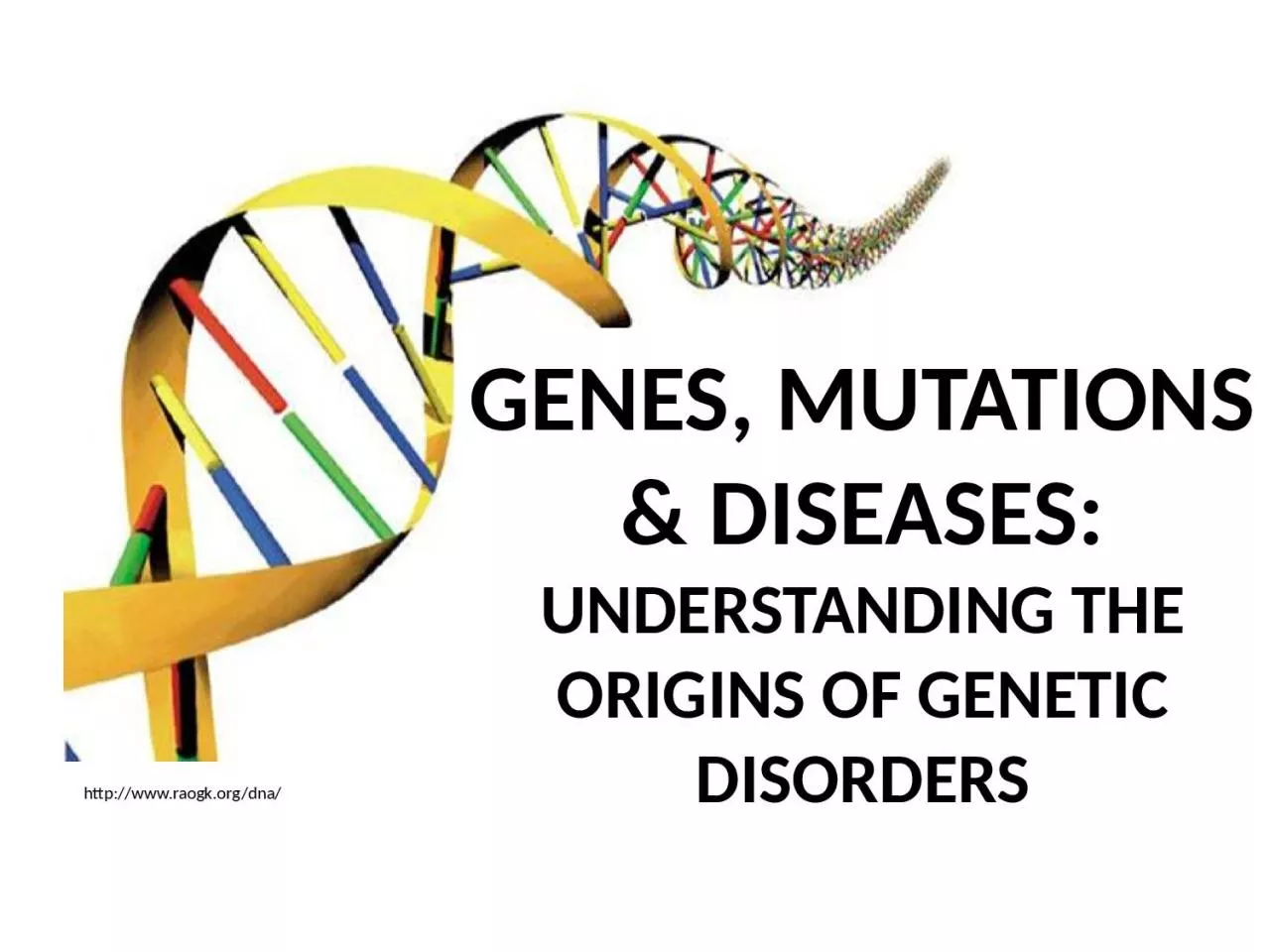 GENES, MUTATIONS & DISEASES: