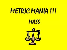 METRIC MANIA !!! MASS Mass