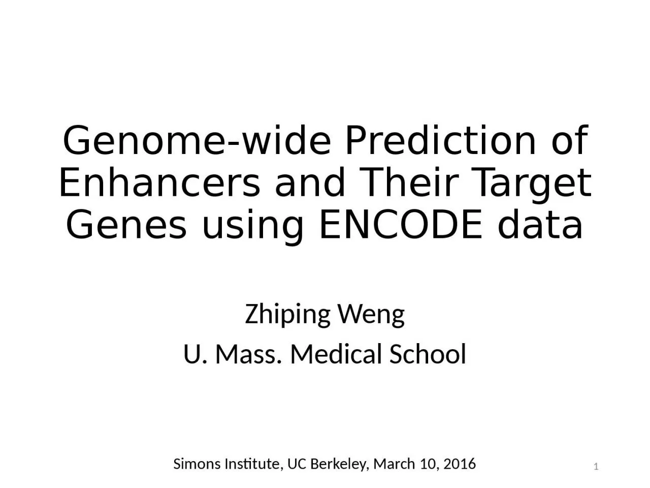 PPT-Genome-wide Prediction of Enhancers and Their Target Genes using ENCODE data