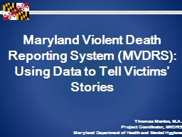 Maryland Violent Death Reporting System (MVDRS): Using Data to Tell Victims’ Stories