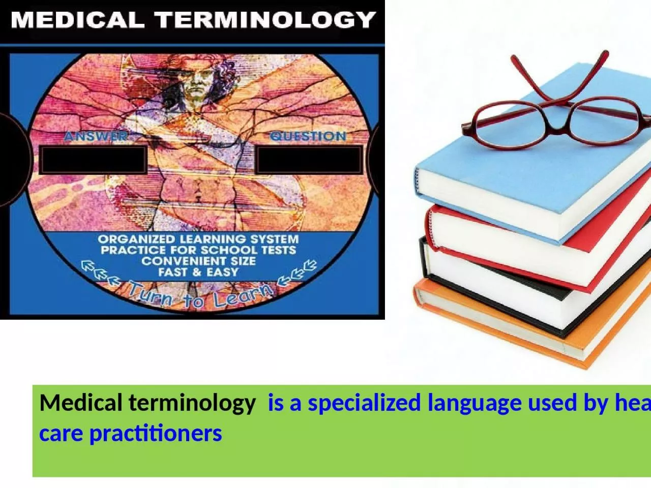 PPT-Medical terminology is a specialized language used by health care practitioners